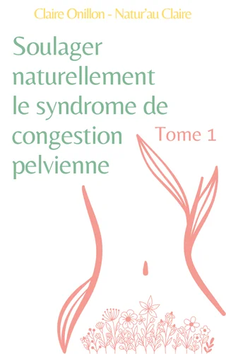 Soulager naturellement le syndrome de congestion pelvienne